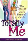 Totally Me!: The Teenage Girl's Survival Guide - Yvonne Collins, Sandy Rideout