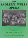 The Sadler's Wells Opera: A Pictorial Record - Michael Stapleton