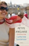 Petite Anglaise: een leven, een liefde, een weblog - Catherine Sanderson, Susan Ridder
