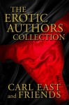 The Erotic Authors Collection - Carl East, Cheri Verset, Polly J. Adams, Saffron Sands, Jade K. Scott, Angel Wild, Jenevieve DeBeers