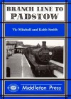 Branch Line to Padstow (Branch Lines) - Vic Mitchell, Keith Smith