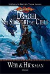 I draghi dei signori dei cieli - Margaret Weis, Tracy Hickman