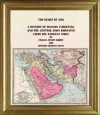 THE HEART OF ASIA. A History of Russian Turkestan and the Central Asian Khanates from the Earliest Times - Francis Henry Skrine, Edward Denison Ross, Cristo Raul