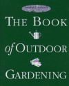 Smith & Hawken: The Book of Outdoor Gardening - Smith & Hawken, Jim Anderson