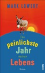 Das peinlichste Jahr meines Lebens: Roman (German Edition) - Mark Lowery, Thomas Gunkel