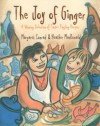 The Joy of Ginger: A Winning Selection of Taste-Tingling Recipes - Margaret Conrad, Heather MacDonald