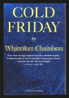 Cold Friday - Whittaker Chambers