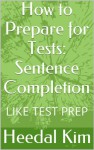 How to Prepare for Tests: Sentence Completion - Heedal Kim