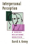 Interpersonal Perception: A Social Relations Analysis - David A. Kenny