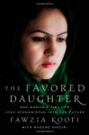 The Favored Daughter: One Woman's Fight to Lead Afghanistan into the Future - Fawzia Koofi, Nadene Ghouri