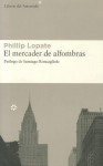 The Rug Merchant - Phillip Lopate