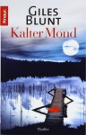 Kalter Mond - Giles Blunt, Eberhard Kreutzer, Anke Kreutzer