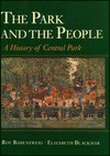 The Park and the People: A History of Central Park - Roy Rosenzweig, Elizabeth Blackmar