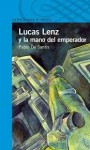 Lucas Lenz y la mano del emperador - Pablo De Santis