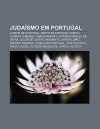 Juda Smo Em Portugal: Judeus de Portugal, Bento de Espinoza, Fam Lia Correia Ximenes, Fam Lia Morato, Ant Nio Manuel de Vieira - Source Wikipedia