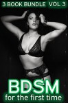 BDSM for the First Time (1st time Punishment + Victorian Humiliation, Submissive Fertile Female, Object Insertion, Voyeur) Volume 3 - 3 Short Stories Book Boxed Set Anthology + BONUS STORY - Nicola Diaz