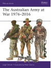 The Australian Army at War 1976-2016 - Leigh Neville