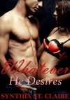 Whatever He Desires : The Complete Billionaire Series - Synthia St. Claire