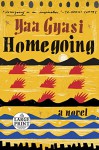 Homegoing: A novel - Yaa Gyasi