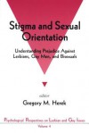 Stigma and Sexual Orientation: Understanding Prejudice Against Lesbians, Gay Men and Bisexuals - Gregory M. Herek