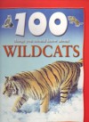 100 Things You Should Know About Wildcats - Camilla De la Bédoyère