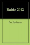 Baltic 2012 - Ian Parkinson, Richard Williams