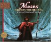 Moses Crosses the Red Sea: A Story of Faith and Courage - Mary Manz Simon