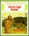 An Ice Age Hunter - Lucilla Watson, John James