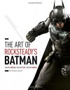 The Art of Rocksteady’s Batman: Arkham Asylum, Arkham City & Arkham Knight - Daniel Wallace, Rocksteady Studios