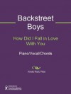 How Did I Fall in Love With You - Andrew Fromm, Backstreet Boys, Calum MacColl, Howie Dorough