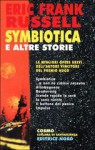 Symbiotica e altre storie - Eric Frank Russell