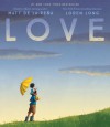 Love - Matt de la Peña, Loren Long