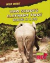 Who Scoops Elephant Poo?: Working at a Zoo. - Margie Markarian