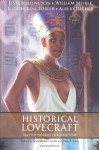 Historical Lovecraft - Silvia Moreno-Garcia, Paula R. Stiles, Andrew G. Dombalagian, Mae Empson, Y.W. Purnomosidhi, Albert Tucker, William Meikle, Regina Allen, Nelly Geraldine García-Rosas, Molly Tanzer, Bradley H. Sinor, Mason Ian Bundschuh, Julio Toro San Martin, Aaron Polson, Bryan Thao 