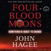 Four Blood Moons: Something Is About to Change (Audio) - John Hagee, Dean Gallagher