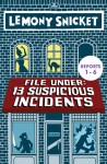 File Under: 13 Suspicious Incidents (Reports 1-6) - Lemony Snicket, Seth