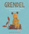 Grendel: A Cautionary Tale About Chocolate - David Lucas
