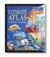 Ultimate Atlas of Almost Everything - Steve Parker, Philip Steele, Sally Morgan
