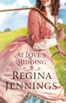 At Love's Bidding - Regina Jennings