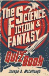 The Science-Fiction & Fantasy Quiz Book (Open Book) - Joseph McCullough