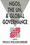 Ngos, the Un, and Global Governance (Emerging Global Issues) - Thomas G. Weiss, Leon Gordenker, Thomas J. Watson Jr. Institute for International Studies