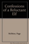 Confessions of a Reluctant Elf - Page McBrier
