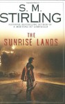 The Sunrise Lands - S.M. Stirling