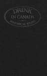 Drink in Canada: Historical Essays - Cheryl Krasnick Warsh