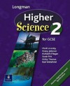 Longman Higher Science Book 2 (Longman Science For Gcse) - Mark Levesley, Penny Johnson, Richard O'Regan, Sarah Pitt, Nicky Thomas, Bob Wakefield, Silvia Newton, Iain Brand, Gary Philpott, Miles Hudson