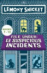 File Under: 13 Suspicious Incidents (Reports 7-13) - Seth, Lemony Snicket