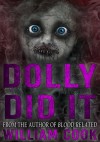 Dolly Did It (Supernatural Horror) - William Cook