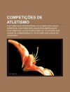 Competi Es de Atletismo: Atletismo NAS Univers Adas, Atletismo Nos Jogos Ol Mpicos, Atletismo Nos Jogos Pan-Americanos - Source Wikipedia