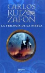 La Trilogía de la Niebla - Carlos Ruiz Zafón