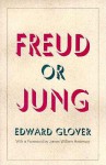 Freud or Jung - Edward Glover, James William Anderson
